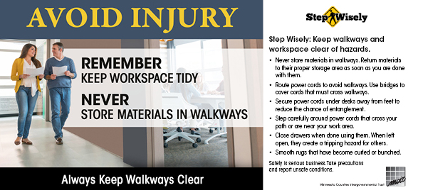 Table Tent panel: Avoid Injury, Always Keep Walkways Clear. Image shows co-workers walking down office hallway that is free of clutter and tripping hazards.