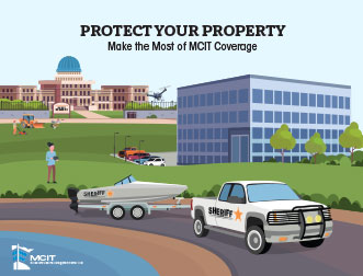 Protect Your Property: Make the Most of MCIT Coverage Cover. Illustration showing Sheriff squad towing boat around lake, person operating drone, office building, maintenance crew, courthouse in the background